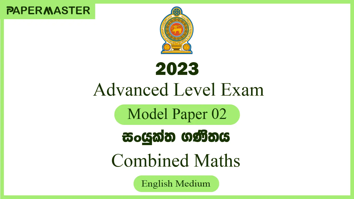 2023 Combined Mathematics (A/L) Model Paper 02 (English Medium)
